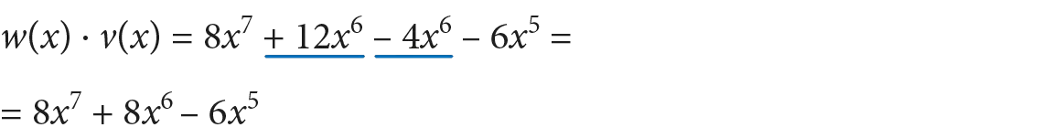 Wyrazy podobne: 12x^6 i -4x^6. Wielomian w·v = 8x^7+8x^6-6x^5